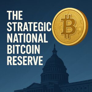 The Strategic National Bitcoin Reserve
